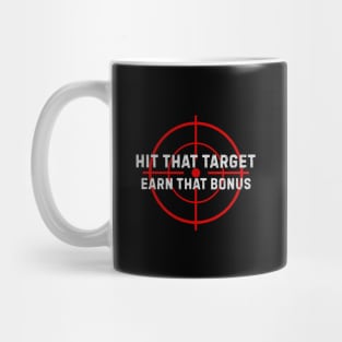 Hit That Target Earn That Bonus Mug